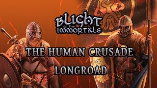 Blight of the Immortals SP Missions: The Human Crusade - Longroad