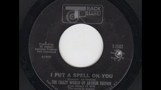 "I PUT A SPELL ON YOU" THE CRAZY WORLD OF ARTHUR BROWN TRACK 45-T 2582 P.1968 UK