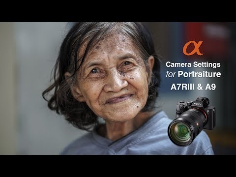 Camera Settings for Shooting Portraits - Sony Alpha a7lll, A7RIII and A9