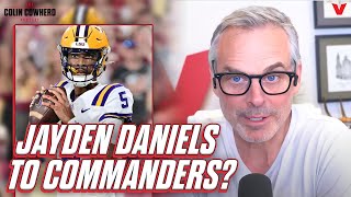 What Colin is HEARING about Jayden Daniels to Washington Commanders in NFL Draft | Colin Cowherd NFL