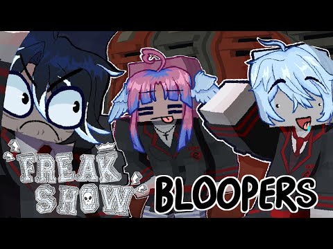 FREAK SHOW - BLOOPERS #1