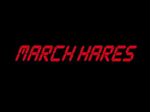 March Hares - Heat...