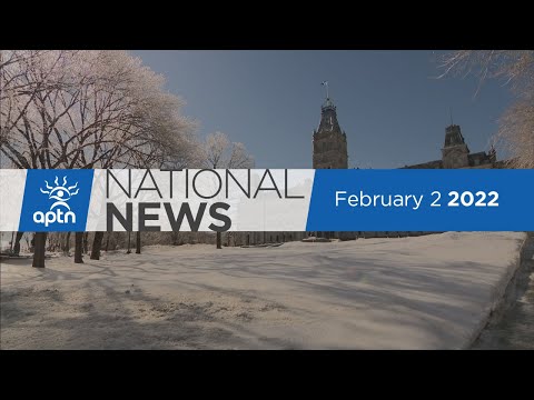 APTN National News February 2, 2022 – Algonquin Nations not consulted on ceremonies, O’Toole ousted