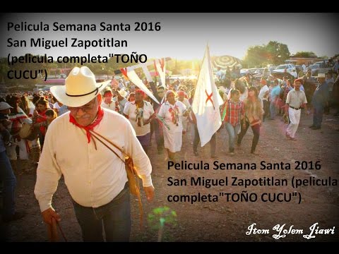 Pelicula Semana Santa 2016 San Miguel Zapotitlan (pelicula completa