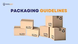 Packaging Guidelines | Step-by-Step Guide