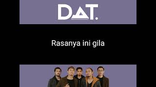 Download lagu DAT - Rasanya Gila mp3