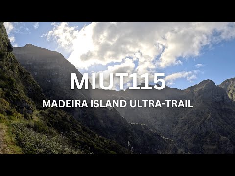 MIUT - A 115KM trail run across Madeira