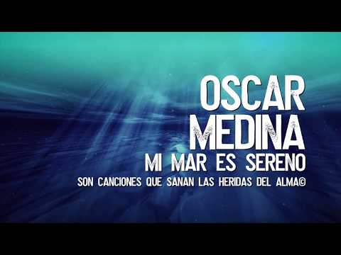 Mi Mar Es Sereno - Oscar Medina