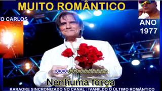 Muito Romântico  - Roberto Carlos  - karaoke