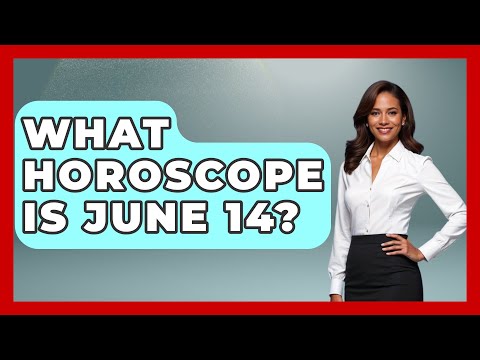 What Horoscope Is June 14? - Astrology Awakening