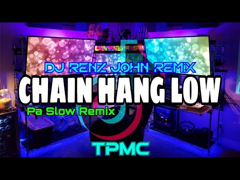 Chain Hang Low (Pa Slow Remix) - DJ Renz John Remix - 2k23