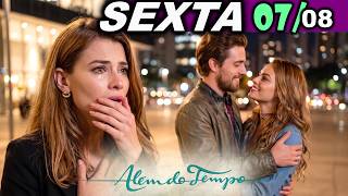 ALÉM DO TEMPO | 07/08 | SEXTA - MELISSA CASA COM FELIPE, MAS 1 DETALHE MUDA TUDO!- CAPÍTULO DE HOJE