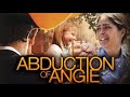 Abduction Of Angie FULL MOVIE Thriller Movies Tamara Braun Movies To Watch