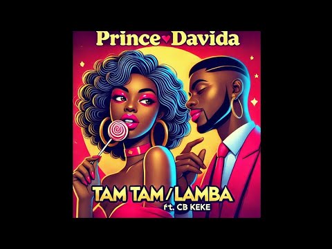 Prince Davida - TAM TAM/LAMBA ft CB Keke (Official Audio)