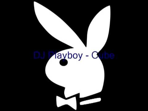 DJ playboy - Cube