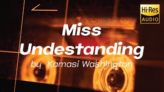 Miss Undestanding by Kamasi Washington