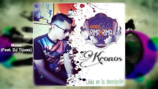 Musa / Kronos / (Feat. DJ Tijuas) El Mejor Rima x Rima