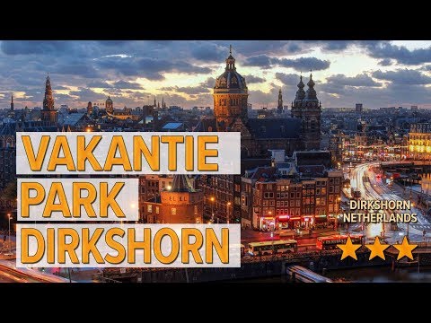 Vakantie park Dirkshorn hotel review | Hotels in Dirkshorn | Netherlands Hotels