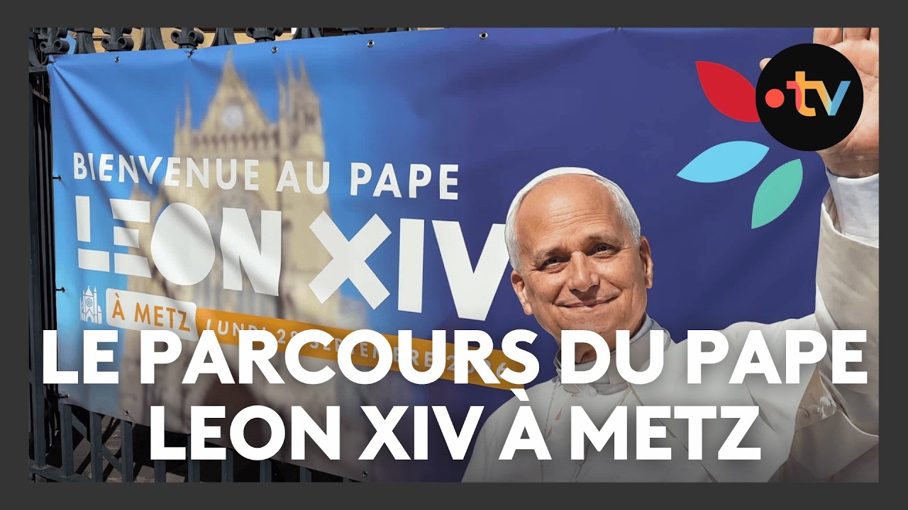 Découvrez le parcours de la visite du pape Léon XIV à Metz