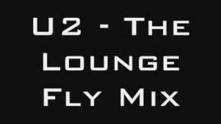 U2 - The Lounge Fly Mix