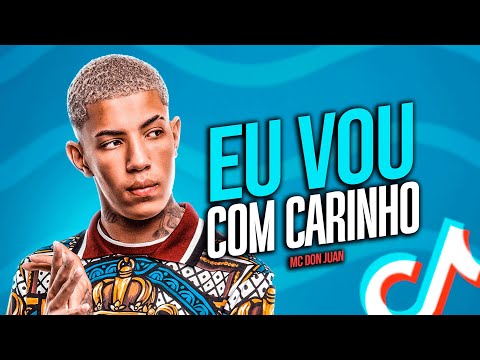 EU VOU COM CARINHO, ELA QUER COM FORÇA - MC Don Juan, MC G15 e MC Davi (Perera DJ, DJ GBR, DJ 900)