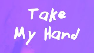 Take My Hand Music Video