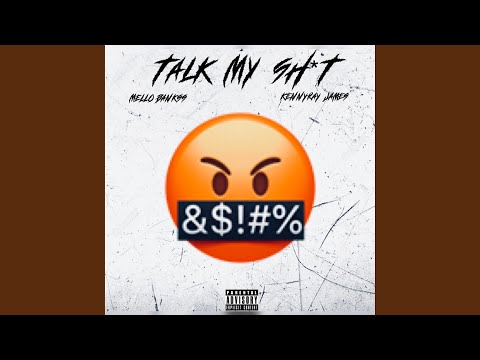 Talk My Shit (feat. Kennyray James)