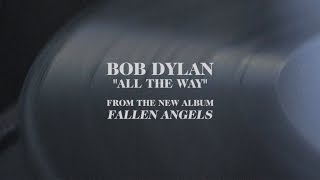 Bob Dylan - &quot;All The Way (Audio)&quot;
