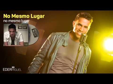 Eder Miguel - No Mesmo Lugar #NoMesmoLugar