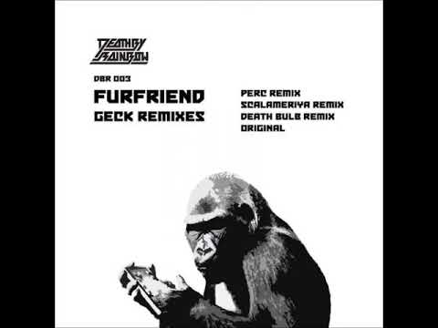 Furfriend - Geck (Scalameriya Remix)