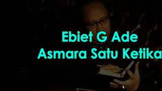 Ebiet G Ade - Asmara Satu Ketika