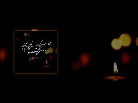 Hasta volvernos a encontrar - José Ferrer. (Prod. M.F'Studio)