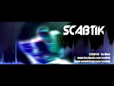 Scabtik - Be Mine (Official Preview)