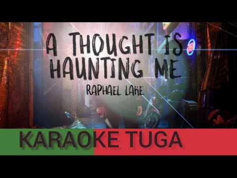 A thought is hunting me” raphael lake KARAOKE