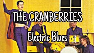 THE CRANBERRIES - Electric Blues (Lyric Video)