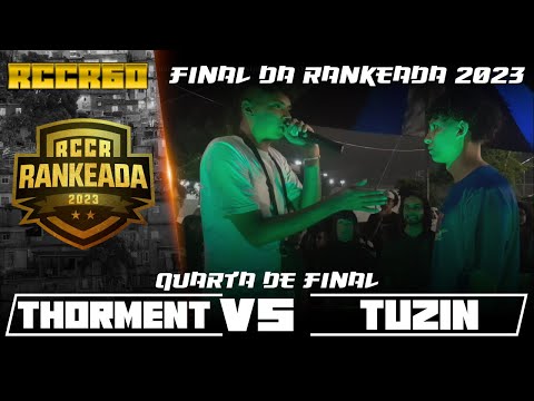 THORMENT x TUZIN | QUARTA DE FINAL | RCCR 60 | FINAL RANKEADA 2023