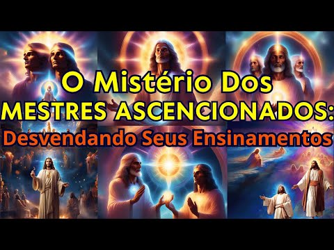 🌟 Os Mistérios Revelados: Jornada aos Mestres Ascensionados 📜
