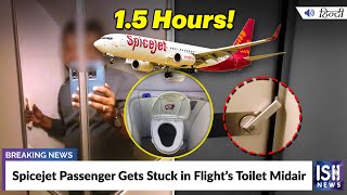 Spicejet Passenger Gets Stuck in Flight’s Toilet Mid-Air