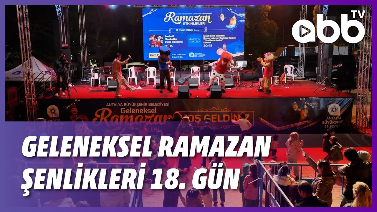 GELENEKSEL RAMAZAN ŞENLİKLERİ 18. GÜN