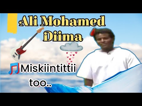 Aliyyi Mohamed Diimaa miskiinttii too buhaara Jiruu dhaa.......!