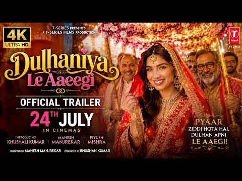 Dulhaniya Le Aaeegi Official Trailer
