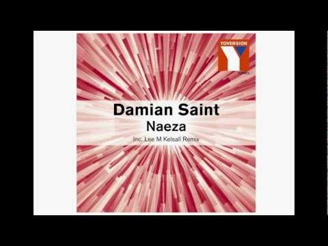 Damian Saint - Naeza - Lee M Kelsall Remix (Yoversion Records)