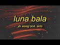 LUNA BALA Slowed