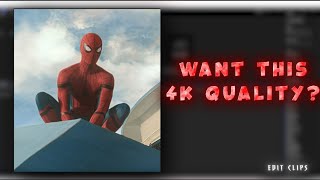 Editclips 4k Quality tutorial.