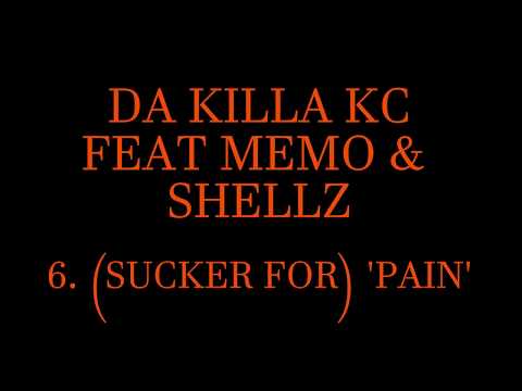 Da Killa KC Feat VVeMo & Shellz Spellz - SUCKER FOR PAIN (FDTD MIXTAPE)