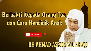 Download lagu Berbakti Kepada Orang Tua dan Cara Mendidik Anak - KH AHMAD ASRORI AL ISHAQI mp3