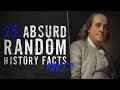 25 Absurd Random History Facts - Part 3