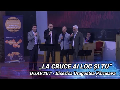 „LA CRUCE AI LOC ȘI TU” - QUARTET DRAGOSTEA PÂRNEAVA