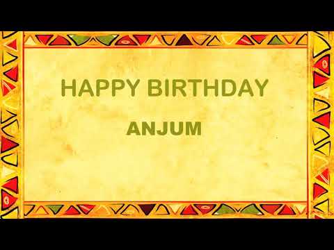 Happy Birthday Anjum