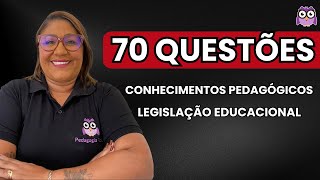 70 QUESTÕES COMENTADAS - CONHECIMENTOS PEAGÓGICOS E LEGISLAÇÃO EDUCACIONAL